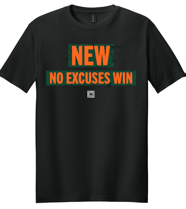 NEW T Shirt No Excuses Win